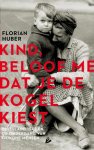 Florian Huber - Kind, beloof me dat je de kogel kiest