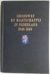 Valkhoff J, Donner A M, Goes van Naters M v d,  Ruter A J C, Scholten L W G, Verberne L G J, Verkade W, - Grondwet en maatschappij in Nederland 1848-1948