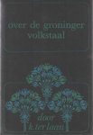 Laan, K. Ter - Over de Groninger volkstaal