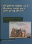 Broek, J. van den. - Het geheime dagboek van de Groninger stadssecretaris Johan Julsing 1589-1594