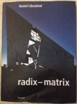 Libeskind, Daniel - radix-matrix - Architecture and Writings