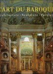 Rolf Toman ;  Achim Bednorz - art du baroque :  Architecture, sculpture, peinture