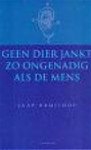 Jaap Kruithof - Geen Dier Jankt Zo Ongenadig ALS de Mens