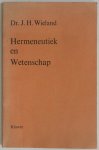 Wieland J H - Hermeneutiek en wetenschap Rede aanvaarding ambt van gewoon hoogleraar 31 okt 1974