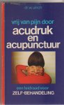 Ulrich,Dr.W. - vrij van pijn door acudruk en acupunctuur