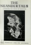 Erik Trinkaus, Pat Shipman - The Neandertals Changing the image of mankind