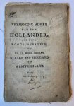  - Vrymoedig adres van een Hollander aan (...) de (...) Staten van Holland en West Friesland [over de beteugeling der drukpers]. z. pl., [1770].