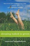 Farquharson, Vanessa - Sleeping Naked Is Green How an Eco-Cynic Unplugged Her Fridge, Sold Her Car, and Found Love in 366 Days Farquharson, Vanessa - Sleeping Naked Is Green How an Eco-Cynic Unplugged Her Fridge, Sold Her Car, and Found Love in 366 Days