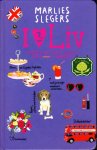 Slegers, Marlies - I LOVE LIV 3 - SCENES UIT HET LEVEN MET 3 VADERS