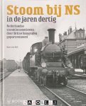 Hans van Poll - Stoom bij NS in de jaren dertig. Nederlandse stoomlocomotieven door Britse fotografen geportretteerd