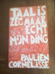 Cornelisse, Paulien - Taal is zeg maar echt mijn ding