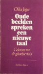 Jager, Okke - Oude beelden spreken een nieuwe taal