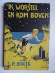 Baljé, J.P. - Ik worstel en kom boven.