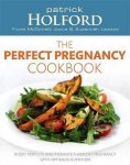 Patrick Holford, Susannah Lawson - The Perfect Pregnancy Cookbook