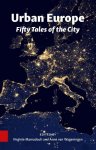 Virginie Mamadouh, Anne van Wageningen - Urban Europe fifty tales of the city