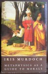 Murdoch, Iris - Metaphysics as a guide to morals