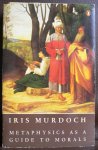 Murdoch, Iris - Metaphysics as a guide to morals