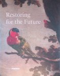 Keijer, Kees - and others - Restoring for the Future - Rijksmuseum Amsterdam
