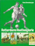 CEES ZEVENBERGEN - Rotterdams Voetbalglorie 1886-1986 -Kroniek van een eeuw stedelijk voetbalhistorie