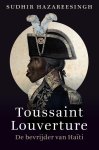 Sudhir Hazareesingh - Toussaint Louverture