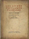 Emile H. van Heurck, Maurice Sabbe [Préface] - Les livres populaires Flamandes [deluxe copy]