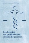 Marcel Kenter, Henk Visser - Bescherming van proefpersonen in klinische research De toetsing van medisch-wetenschappelijk onderzoek met mensen