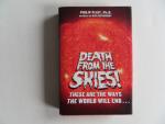 Plait, Philip, Ph.d. - Death from the Skies! - These Are the Ways the World Will End... [ !! First edition ].