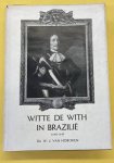 HOBOKEN, W.J. VAN. - Witte de With in Brazilië 1648 - 1649.