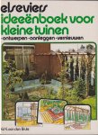 Ed E. van den Brule, N.v.t. - Elseviers ideeënboek voor kleine tuinen