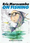Morecambe, Eric and Hughes, David (illustrations) - On fishing