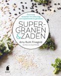 Amy Ruth Finegold - Supergranen en zaden gezonde recepten om elke dag van superfoods te genieten Amy Ruth Finegold - Supergranen en zaden gezonde recepten om elke dag van superfoods te genieten