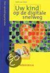 Dam, Henk van - Uw kind en de digitale snelweg