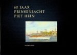 Geneste, W - 60 jaar Prinsenjacht Piet Hein