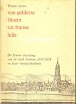 Kotte, Wouter - Van Gelderse bloem tot Franse lelie