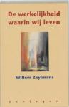 Willem Zeylmans - De werkelijkheid waarin wij leven