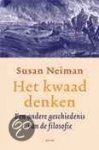 Neiman, Susan - Het kwaad denken. Een andere geschiedenis van de filosofie.