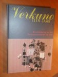 Redactie - Verkuno tien jaar. De ontwikkeling van een kunstenaarsinitiatief tot 2048