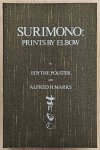 MARKS, ALFRED A. & POLSTER, EDYTHE - Surimono. Prints by Elbow.