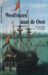 Beers, Jan Kees & Cees Bakker - Westfriezen naar de Oost: De kamers der VOC te Hoorn en Enkhuizen en hun recruteringsgebied, 1700-1800