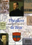 Balke, Willem / Klok, Jan C. / Spijker, Willem van 't - Théodore de Bèze zijn leven, zijn werk
