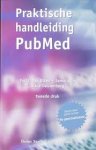 Deurenberg, R. - Praktische handleiding PubMed / het boek om snel en doeltreffend te zoeken in PubMed