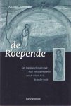 Ravestein, Anneke - De roepende. Een theologisch onderzoek naar het appèlkarakter van de relatie God, de ander en ik