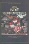 Bosdriesz, Jan & Soeteman, Gerard - Ons Indië voor de Indonesiërs