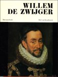 VAN ROOSBROECK, ROB. - WILLEM DE ZWIJGER. Willem de Zwijger, Graaf van Nassau, Prins van Oranje, een kroniek en een epiloog