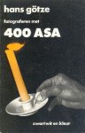Götze, Hans - Fotograferen met 400 ASA. Zwartwit en kleur