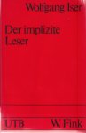 Iser, Wolfgang - Der implizite Leser. Kommunikationsformen des Romanns von Bunyan bis Beckett Iser, Wolfgang - Der implizite Leser. Kommunikationsformen des Romanns von Bunyan bis Beckett