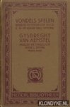 Vondel, Joost van den - Gysbreght van Aemstel d'Ondergang van zijn stad en zijn ballingschap