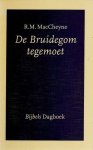 MacCheyne, R.M. - MacCheyne, R.M.-De Bruidegom tegemoet
