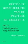 Henri Oosthout 64900 - Kritische geschiedenis van de westerse wijsbegeerte 1 Oudheid, patristiek, vroege Middeleeuwen deleeuwen, vroegmoderne tijd