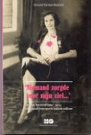 Temorshuizen., Gerard - 'Niemand zorgde voor mijn ziel...' Marietje van Oordt (1897-1974), een tragisch leven aan de Indische zelfkant